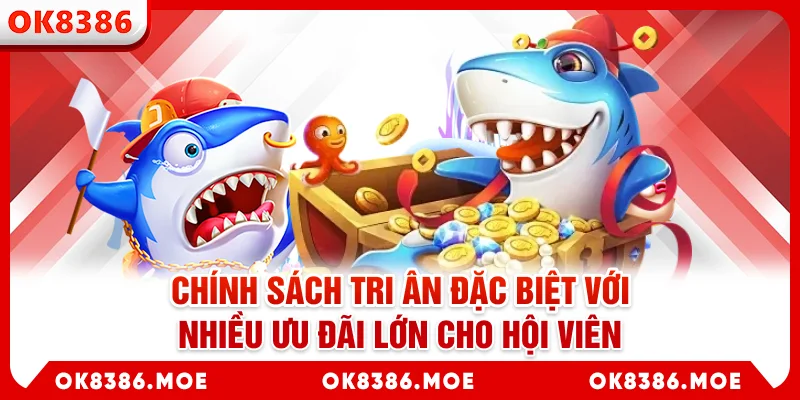 Chính sách tri ân đặc biệt với nhiều ưu đãi lớn cho hội viên