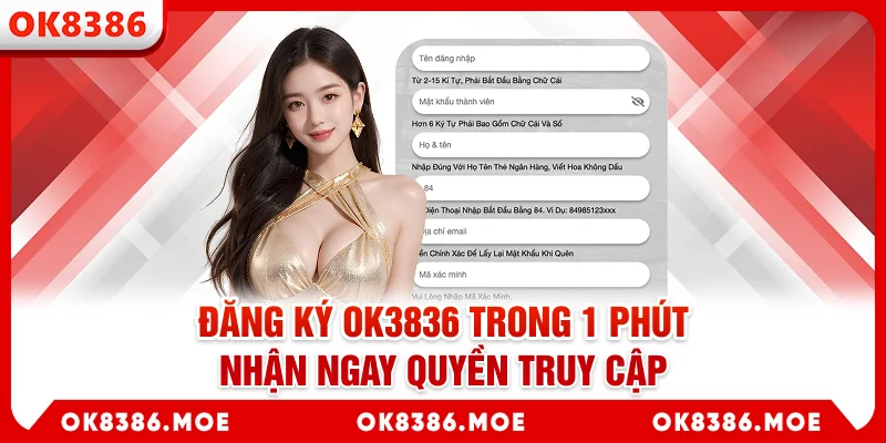Đăng Ký OK3836 Trong 1 Phút - Nhận Ngay Quyền Truy Cập