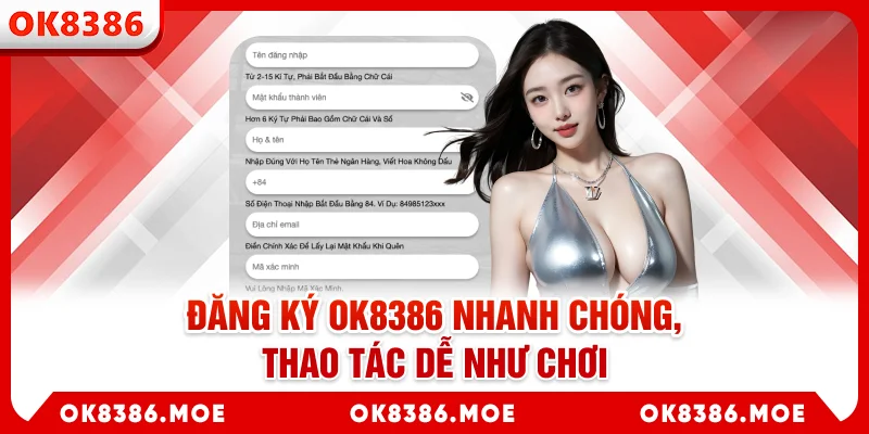 Đăng ký OK8386 nhanh chóng, thao tác dễ như chơi