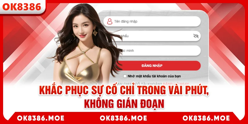 Khắc phục sự cố chỉ trong vài phút, không gián đoạn