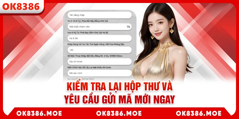 Kiểm tra lại hộp thư và yêu cầu gửi mã mới ngay