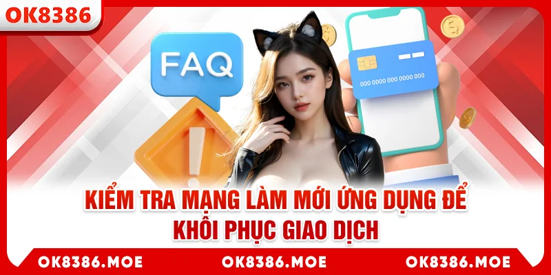 Kiểm tra mạng làm mới ứng dụng để khôi phục giao dịch