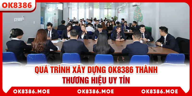 Quá trình xây dựng OK8386 thành thương hiệu uy tín