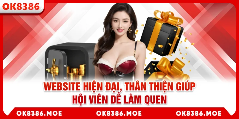 Website hiện đại, thân thiện giúp hội viên dễ làm quen